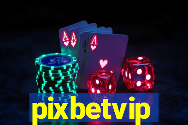 pixbetvip