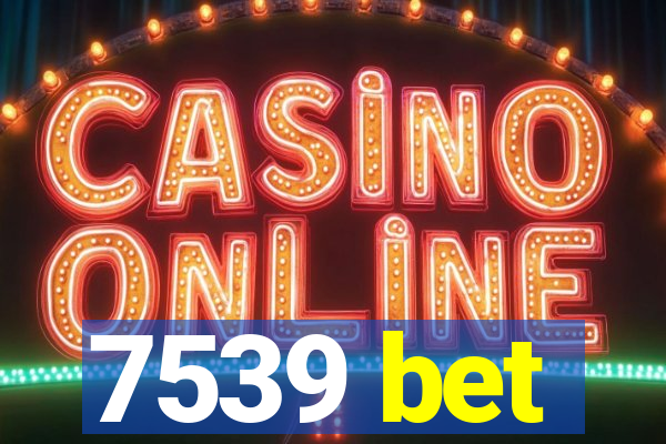 7539 bet