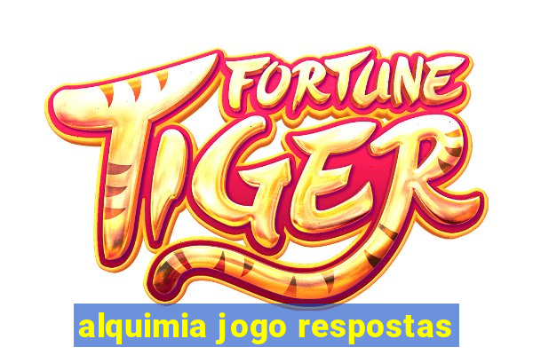 alquimia jogo respostas