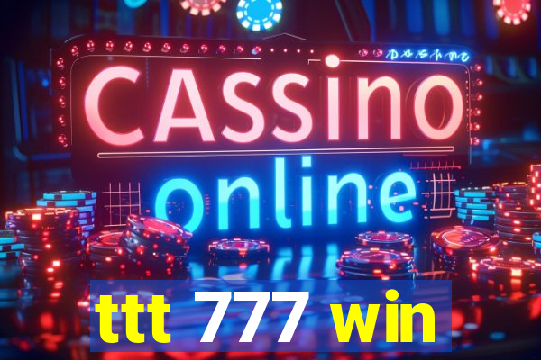 ttt 777 win