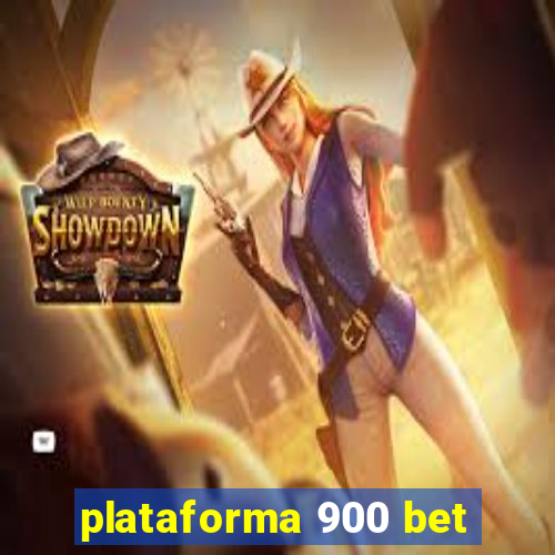 plataforma 900 bet