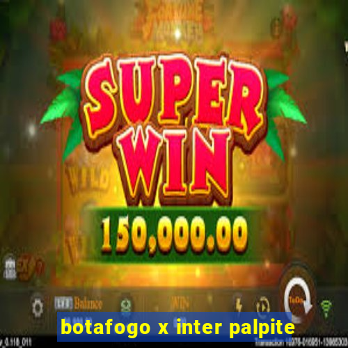 botafogo x inter palpite