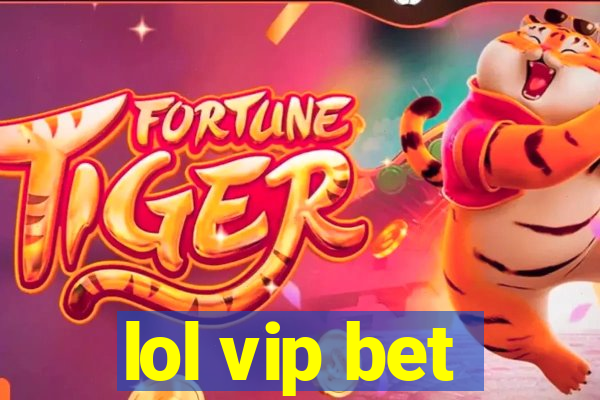lol vip bet