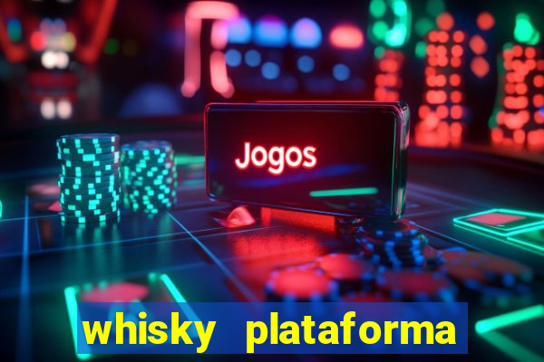 whisky plataforma de jogos