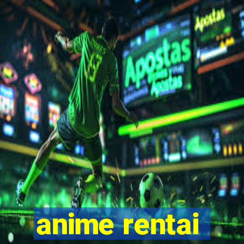 anime rentai