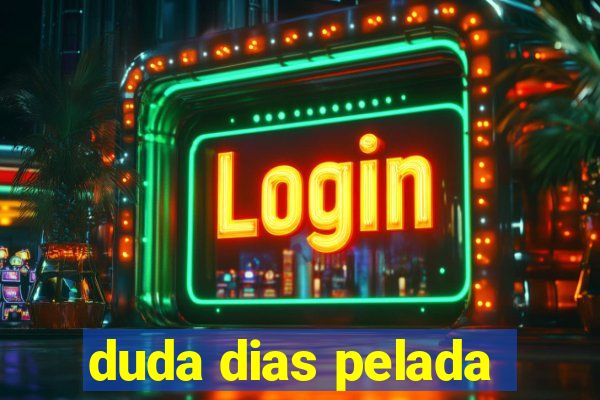 duda dias pelada