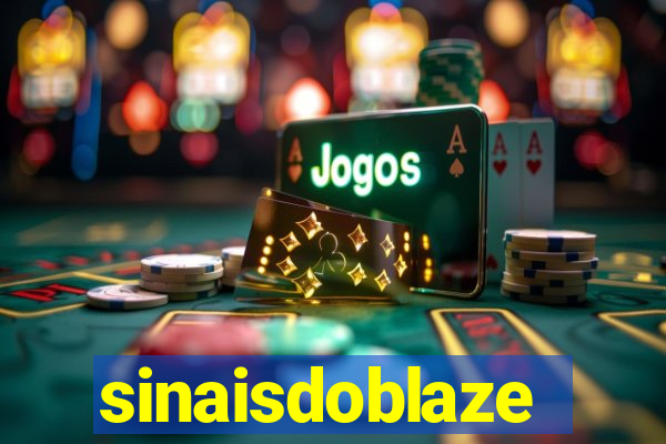 sinaisdoblaze