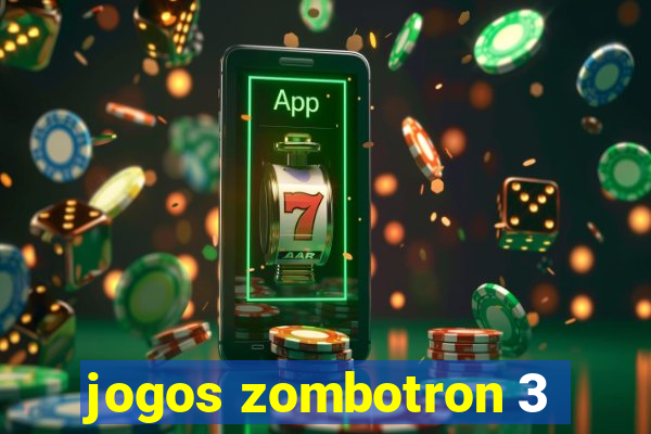 jogos zombotron 3