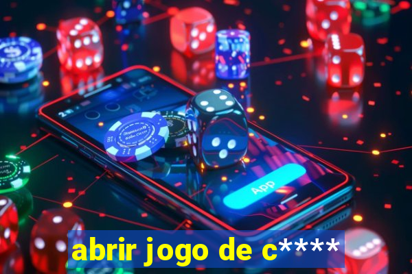 abrir jogo de c****