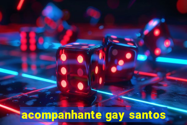 acompanhante gay santos