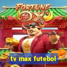tv max futebol