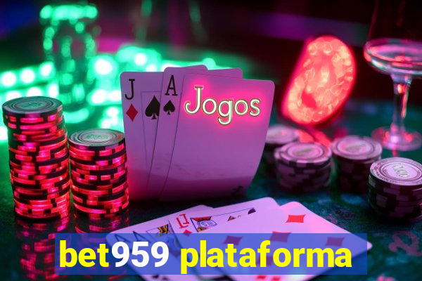 bet959 plataforma