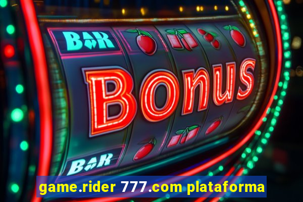 game.rider 777.com plataforma