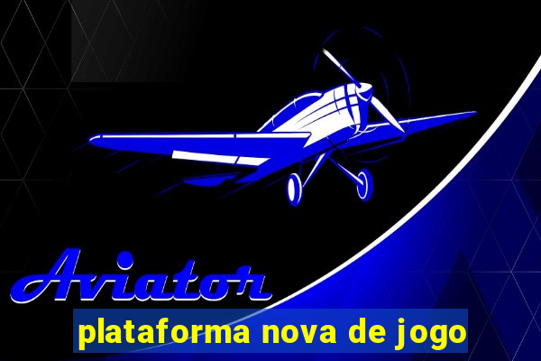 plataforma nova de jogo