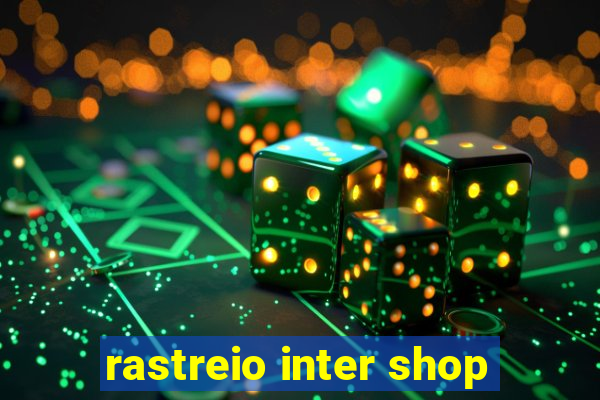 rastreio inter shop