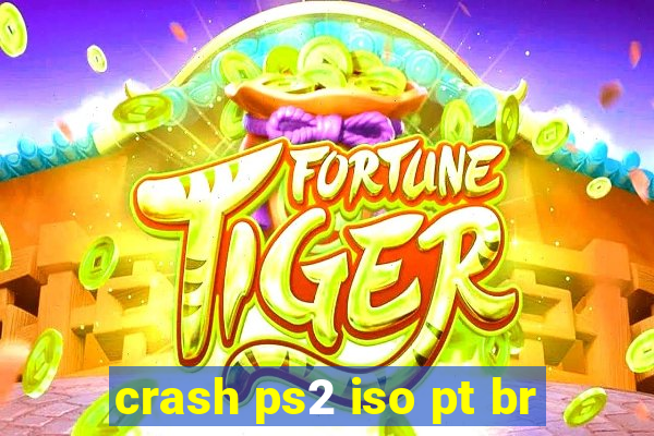 crash ps2 iso pt br
