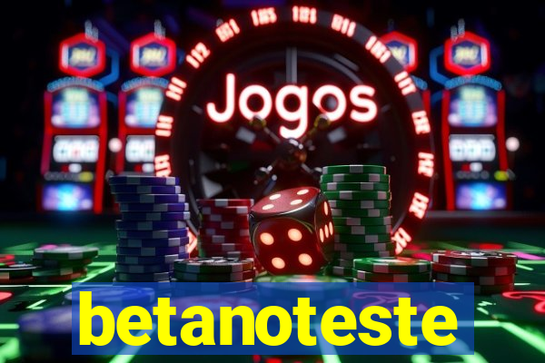 betanoteste