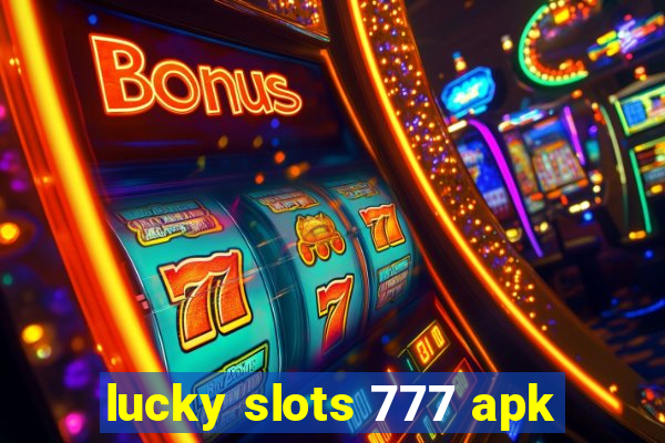 lucky slots 777 apk