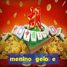 menino gelo e menina lava
