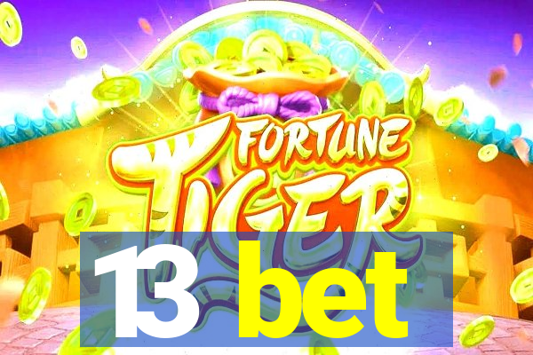 13 bet
