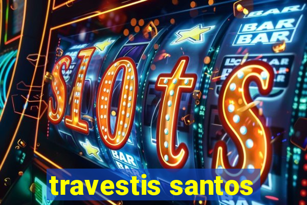 travestis santos