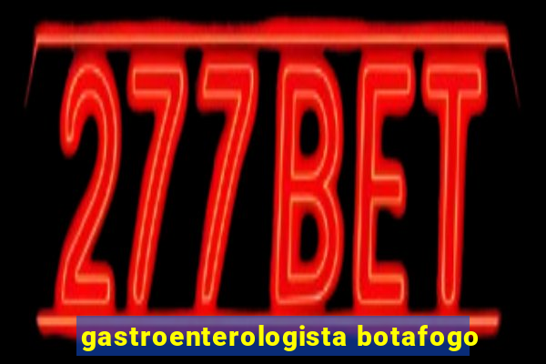 gastroenterologista botafogo