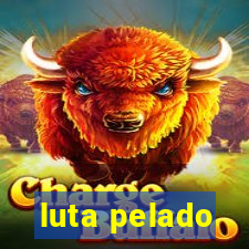 luta pelado