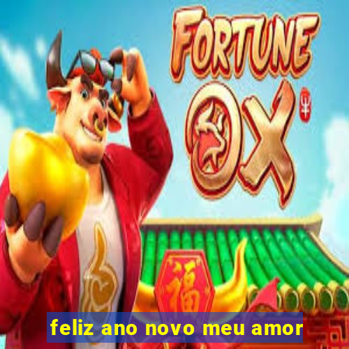 feliz ano novo meu amor
