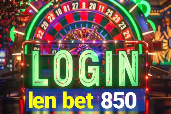 len bet 850