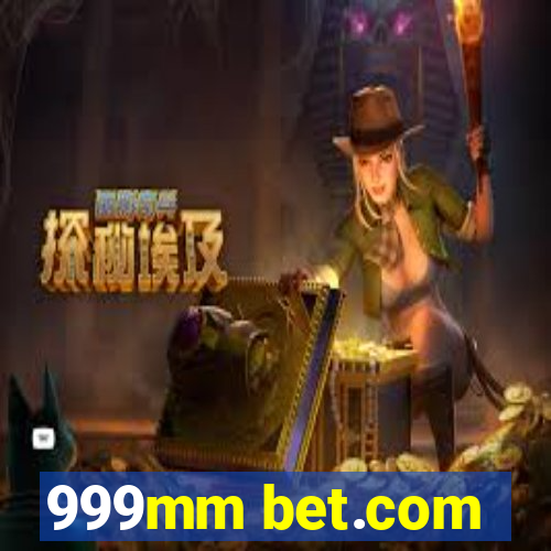 999mm bet.com