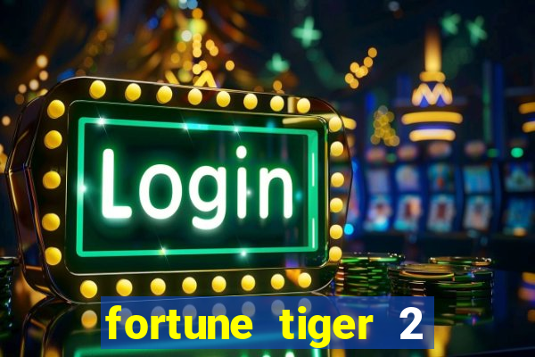 fortune tiger 2 revenge demo