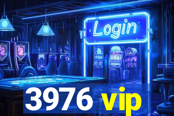 3976 vip