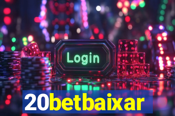 20betbaixar