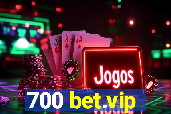 700 bet.vip