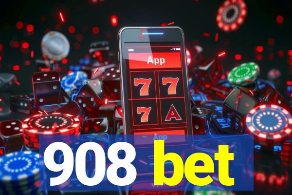 908 bet