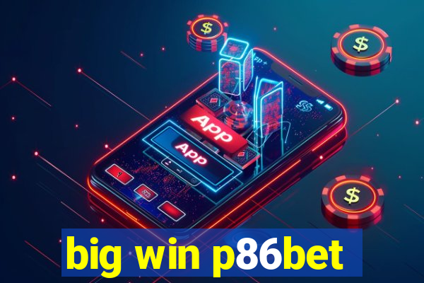big win p86bet