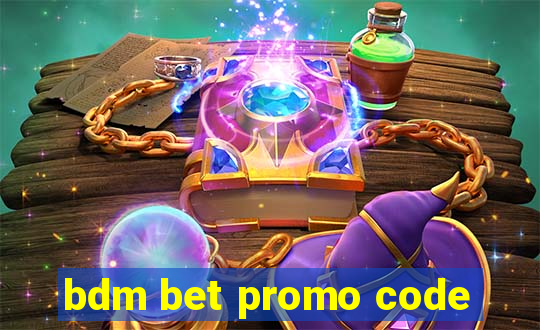 bdm bet promo code