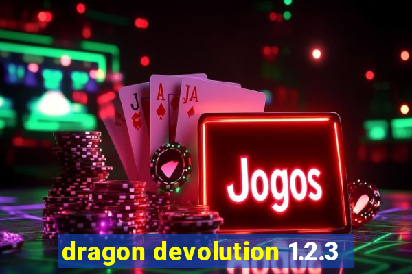 dragon devolution 1.2.3