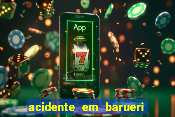 acidente em barueri estrada dos altos