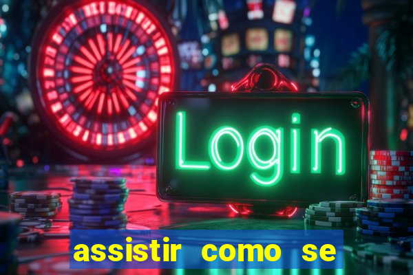assistir como se tornar um conquistador