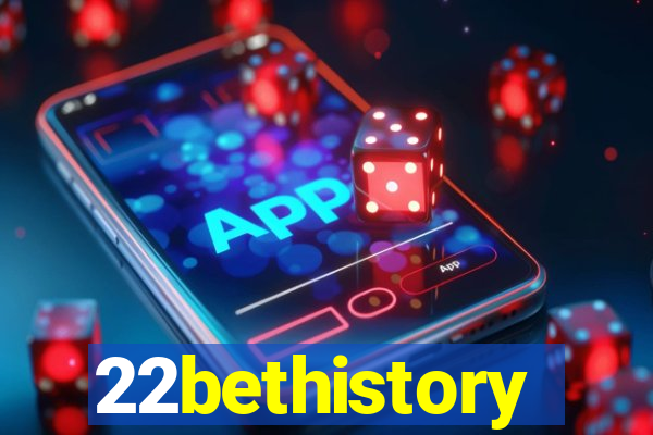 22bethistory