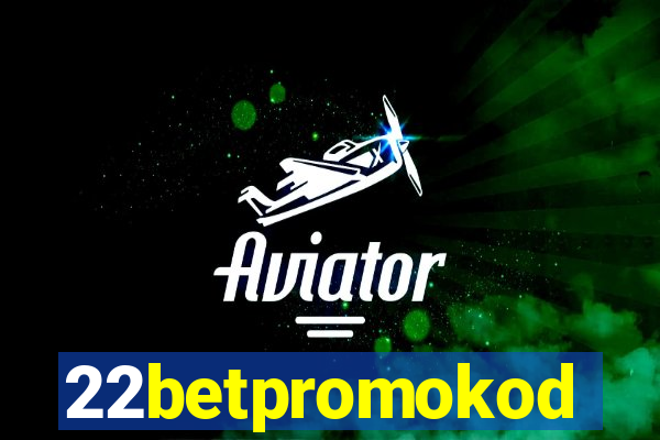 22betpromokod