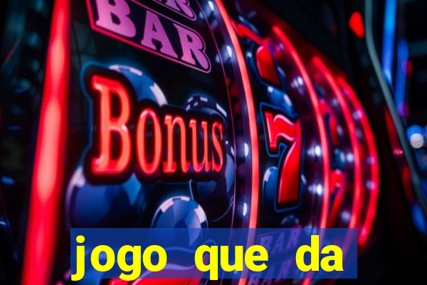 jogo que da dinheiro sem precisar depositar
