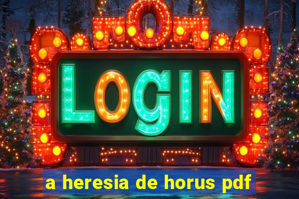 a heresia de horus pdf