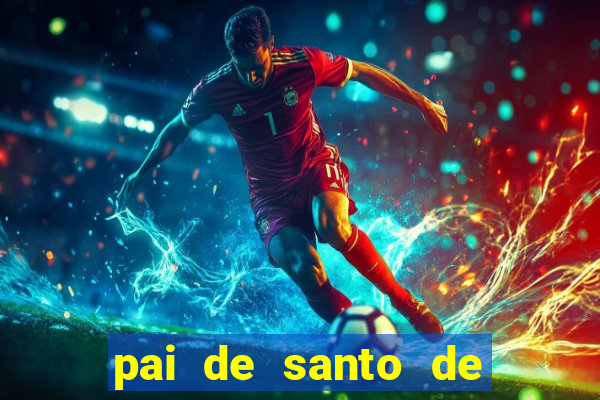 pai de santo de nazare das farinhas bahia