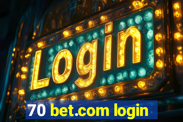70 bet.com login