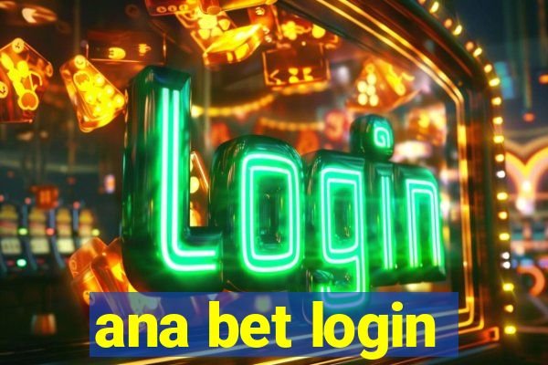 ana bet login
