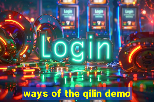 ways of the qilin demo