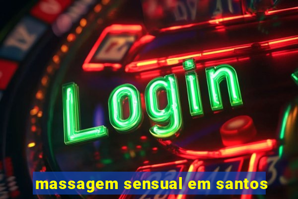 massagem sensual em santos