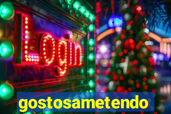 gostosametendo